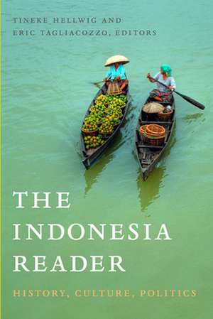 The Indonesia Reader – History, Culture, Politics de Tineke Hellwig