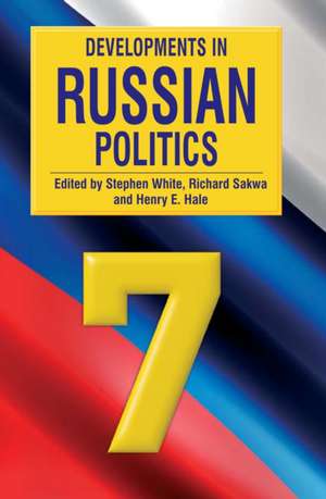 Developments in Russian Politics 7 de Stephen White