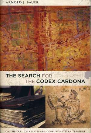 The Search for the Codex Cardona de Arnold Bauer