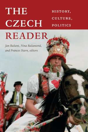 The Czech Reader: History, Culture, Politics de Jan Bazant