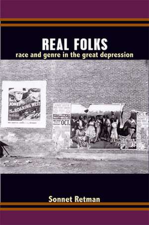 Real Folks – Race and Genre in the Great Depression de Sonnet Retman