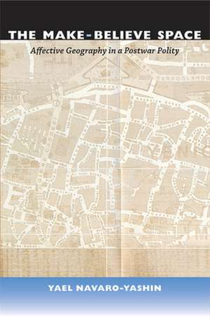 The Make-Believe Space de Yael Navaro