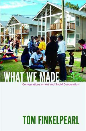 What We Made de Tom Finkelpearl