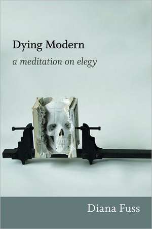 Dying Modern de Diana Fuss