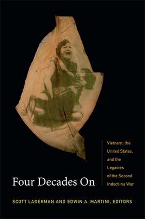 Four Decades On – Vietnam, the United States, and the Legacies of the Second Indochina War de Scott Laderman