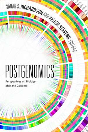 Postgenomics: Perspectives on Biology After the Genome de Sarah S. Richardson