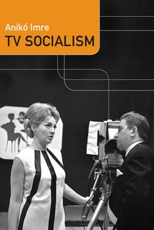 TV Socialism de Anikó Imre