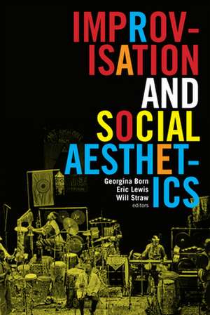 Improvisation and Social Aesthetics de Georgina Born