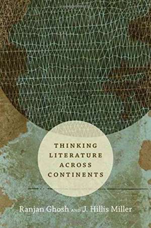 Thinking Literature across Continents de Ranjan Ghosh