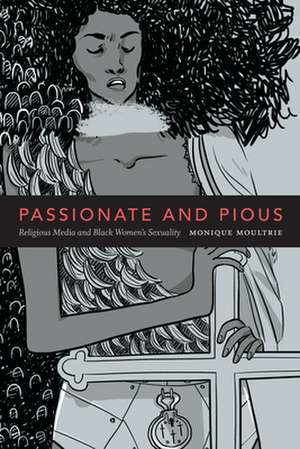Passionate and Pious de Monique Moultrie