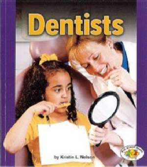 Dentists de Kristin L. Nelson