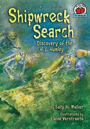 Shipwreck Search: Discovery of the H. L. Hunley de Sally M Walker