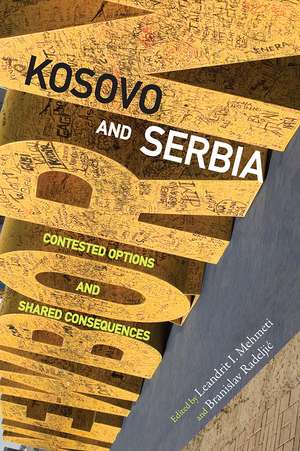 Kosovo and Serbia: Contested Options and Shared Consequences de Leandrit I. Mehmeti