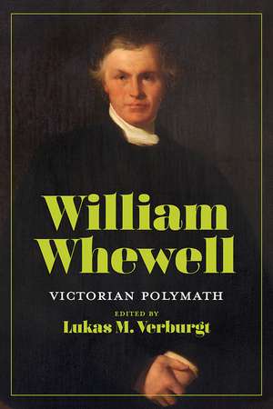 William Whewell: Victorian Polymath de Lukas M. Verburgt