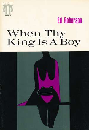 When Thy King Is A Boy de Ed Roberson