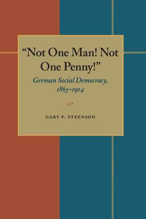 Not One Man Not One Penny de Gary P. Steenson