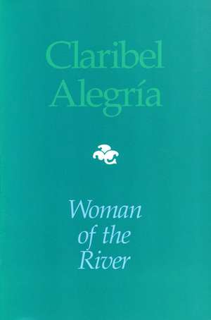 Woman Of The River: Bilingual edition de Claribel Alegria