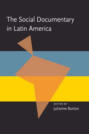 The Social Documentary in Latin America de Julianne Burton