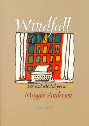 Windfall: New and Selected Poems de Maggie Anderson