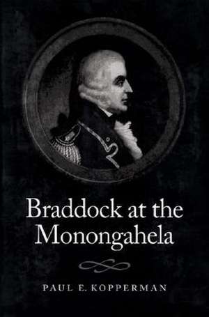 Braddock At The Monongahela de Paul E. Kopperman