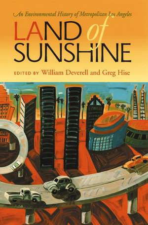 Land of Sunshine: An Environmental History of Metropolitan Los Angeles de William Deverell