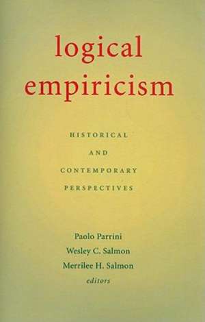 Logical Empiricism: Historical and Contemporary Perspectives de Paolo Parrini