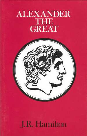 Alexander The Great de Hamilton J