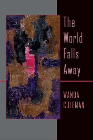 The World Falls Away de Wanda Coleman