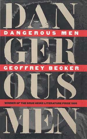 Dangerous Men de Geoffrey Becker