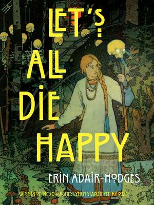 Let's All Die Happy de Erin Adair-Hodges