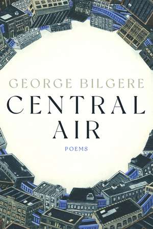 Central Air: Poems de George Bilgere