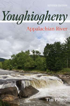 Youghiogheny: Appalachian River, Revised Edition de Tim Palmer