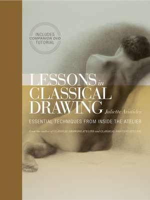 Lessons in Classical Drawing de J Aristides