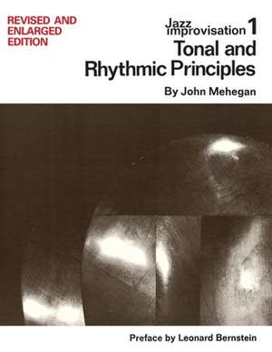 Tonal and Rhythmic Principles: Jazz Improvisation de John Mehegan