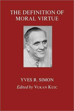 The Definition of Moral Virtue de Yves R. Simon