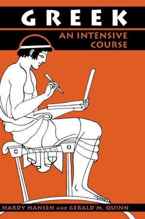 Greek – An Intensive Course, 2nd Revised Edition de Hardy Hansen