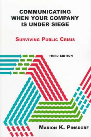 Communicating When Your Company is Under Siege de Marion Pinsdorf