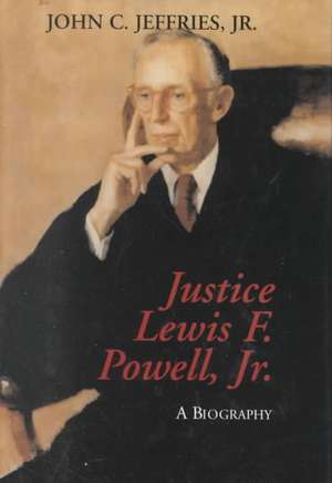 Justice Lewis F. Powell: – A Biography de John C. Jeffries