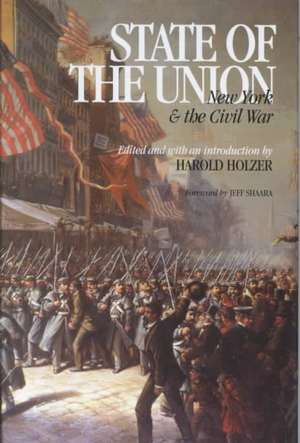 State of the Union – NY and the Civil War de Harold Holzer