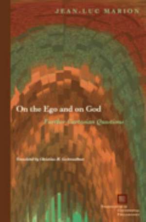 On the Ego and on God – Further Cartesian Questions de Jean–luc Marion