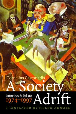 A Society Adrift – Interviews and Debates, 1974–1997 de Cornelius Castoriadis