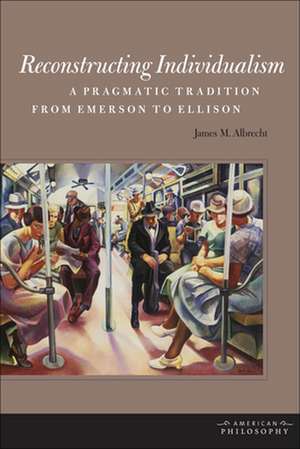 Reconstructing Individualism de James M Albrecht