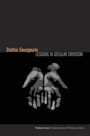 Lessons in Secular Criticism de Stathis Gourgouris