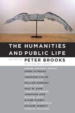 The Humanities and Public Life de Peter Brooks