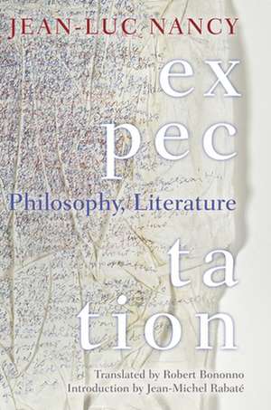 Expectation – Philosophy, Literature de Jean–luc Nancy