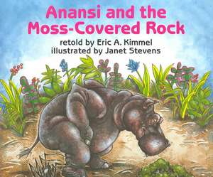 Anansi and the Moss-Covered Rock de Eric A Kimmel