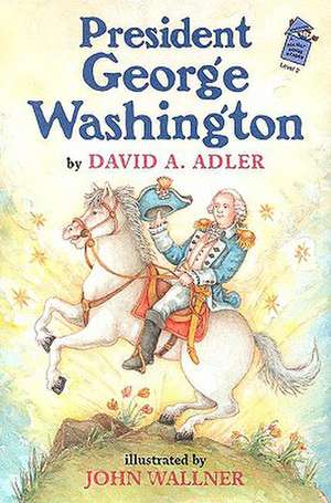 President George Washington: A Holiday House Reader Level 2 de David A Adler