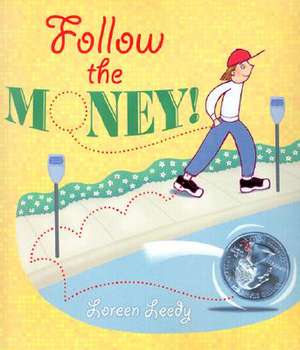 Follow the Money! de Loreen Leedy