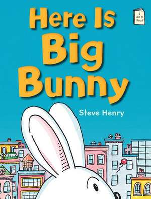 Here Is Big Bunny de Steve Henry