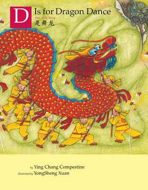 D Is for Dragon Dance de Ying Chang Compestine